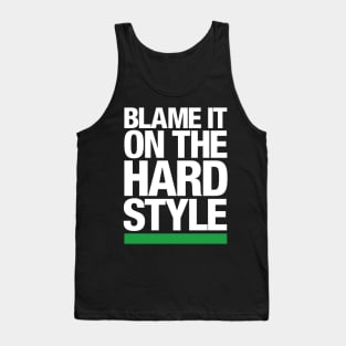 Blame it on the Hardstyle Tank Top